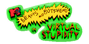  Beavis & Butt-head in Virtual Stupidity